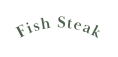 Fish Steak